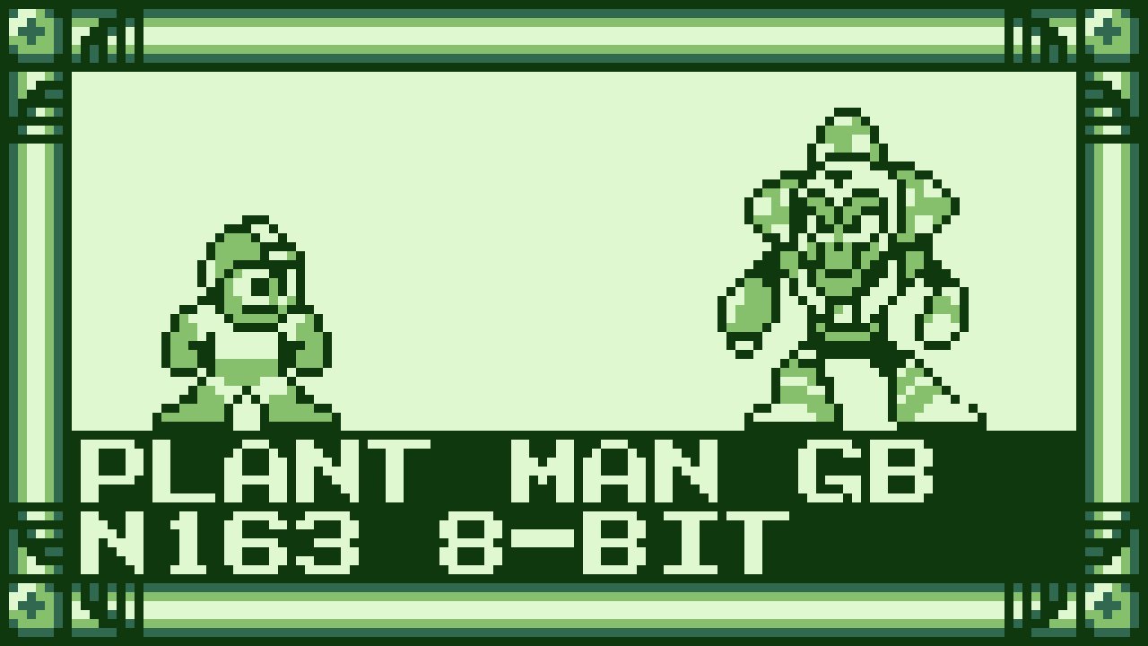[Mega Man 6] Plant Man GB (N163 8-Bit)