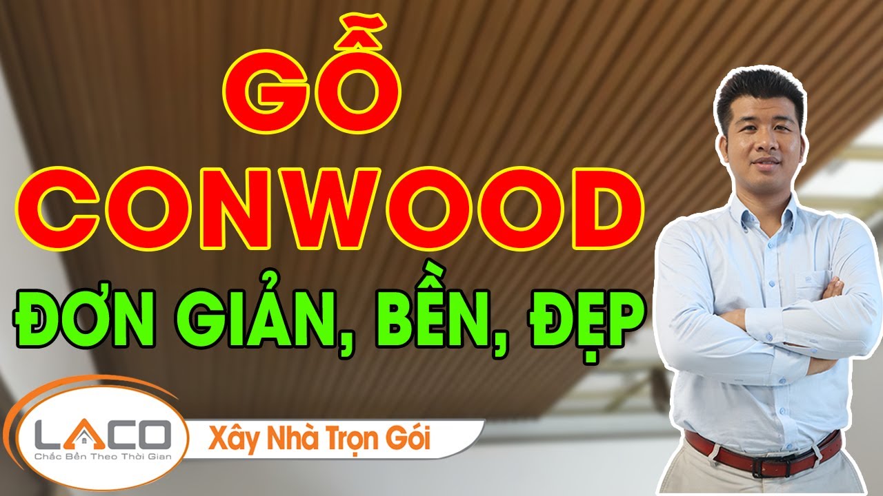 [CHỦ NHÀ NÊN BIẾT] Tất Tần Tật Về Gỗ Conwood Bạn Đã Biết, Xi Măng Giả Gỗ - Xây Nhà Trọn Gói LACO