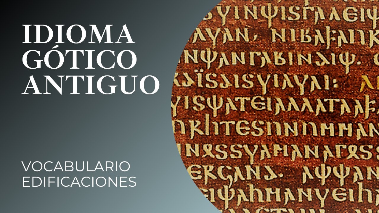 Aprender IDIOMA GOTICO ANTIGUO Vocabulario y pronunciación de estructuras humanas