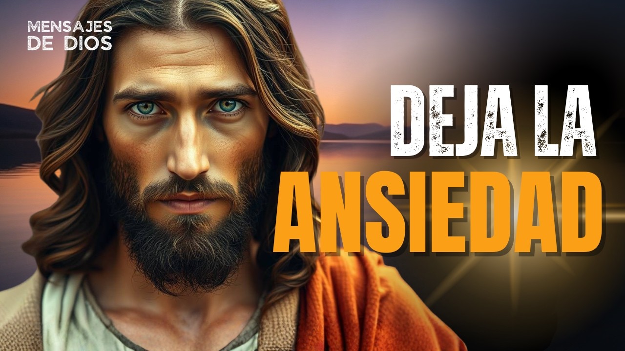 DIOS TE DICE: SUELTA LA ANSIEDAD, YO TENGO EL CONTROL