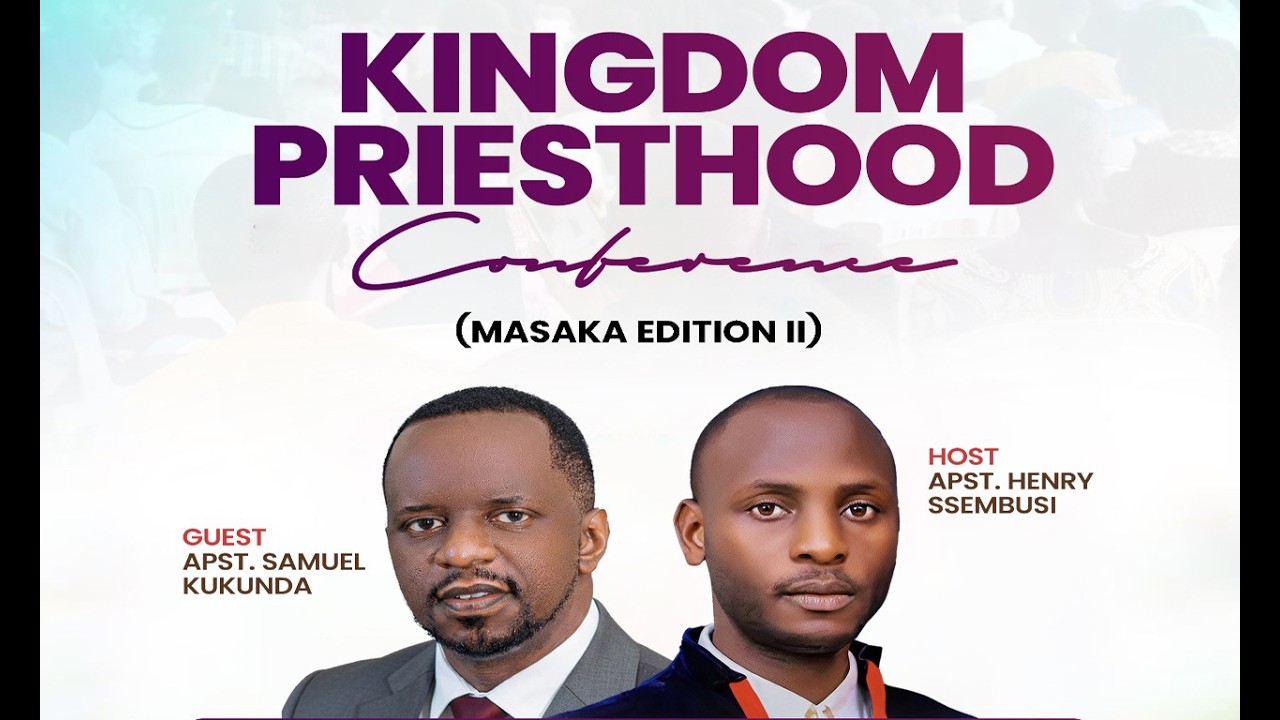 KINGDOM PRIESTHOOD CONFERENCE MASAKA  || APOSTLE SAMUEL KUKUNDA || 28.02.2026