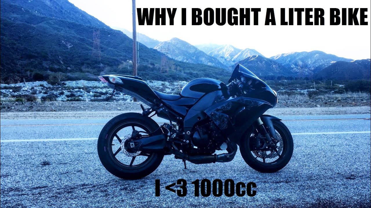 Why I Chose A Liter Bike (1000cc) Kawasaki Ninja ZX10R
