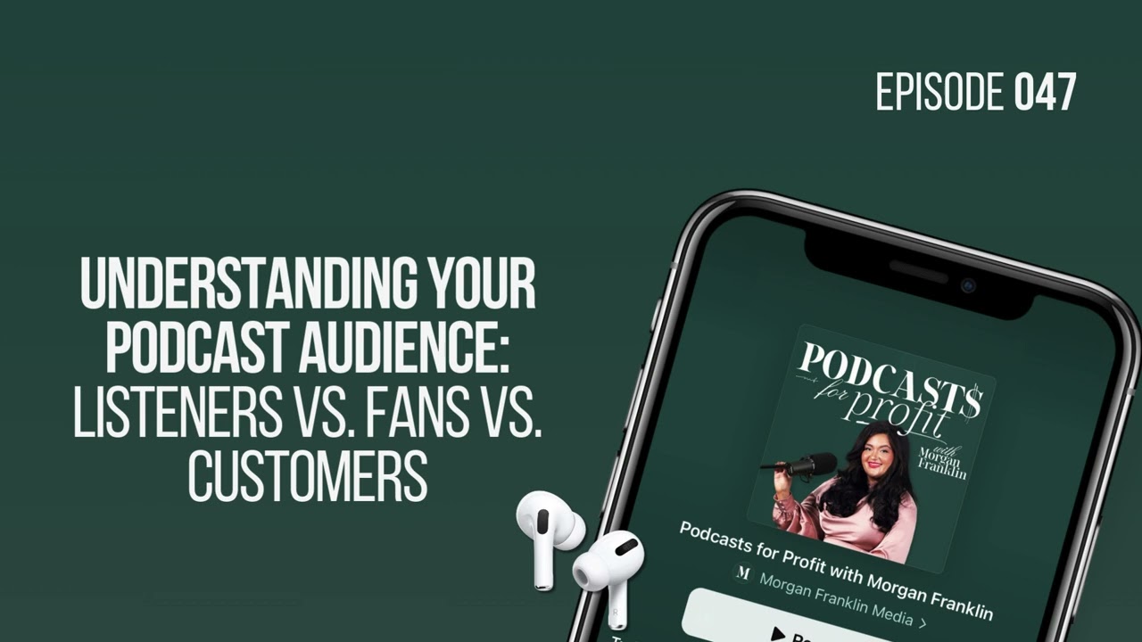 Understanding Your Podcast Audience: Listeners vs. Fans vs. Customers