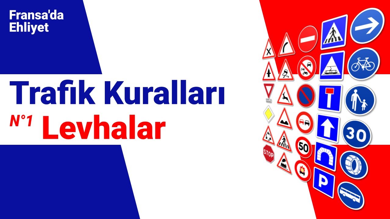 Trafik Kuralları - Levhalar / Fransa'da Ehliyet