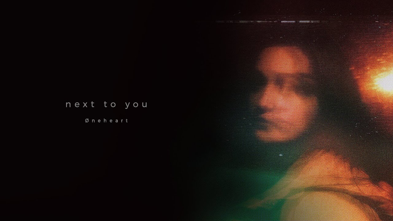 &Oslash;neheart - next to you