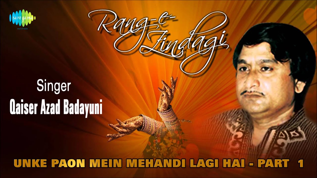 Qaiser Azad Badayuni Special | Unke Paon Mein Mehandi Lagi Hai - Part  1 | HD Songs