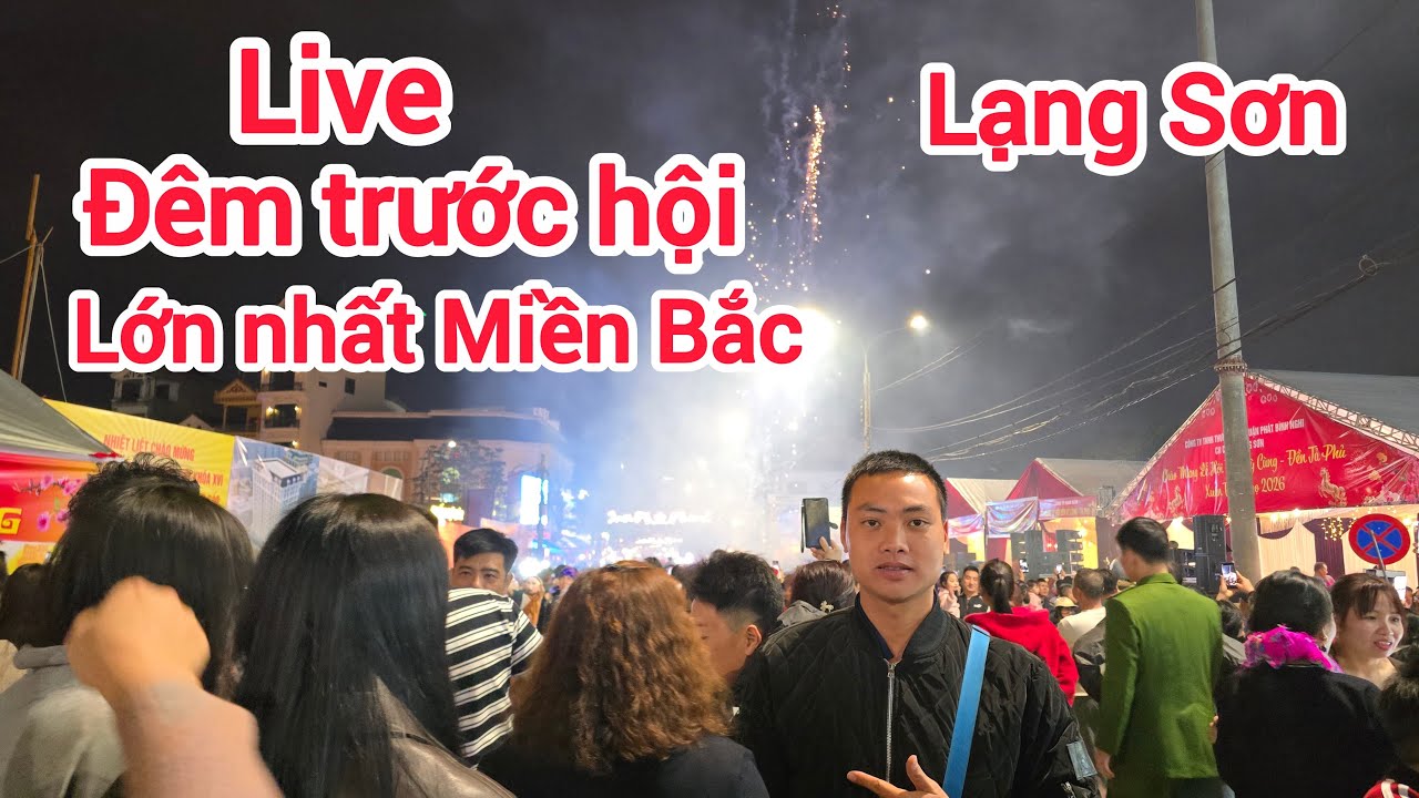Live đêm trước hộiLạng Sơn lớn nhất miền Bắc Tà Phù Kỳ Cùng 26/1