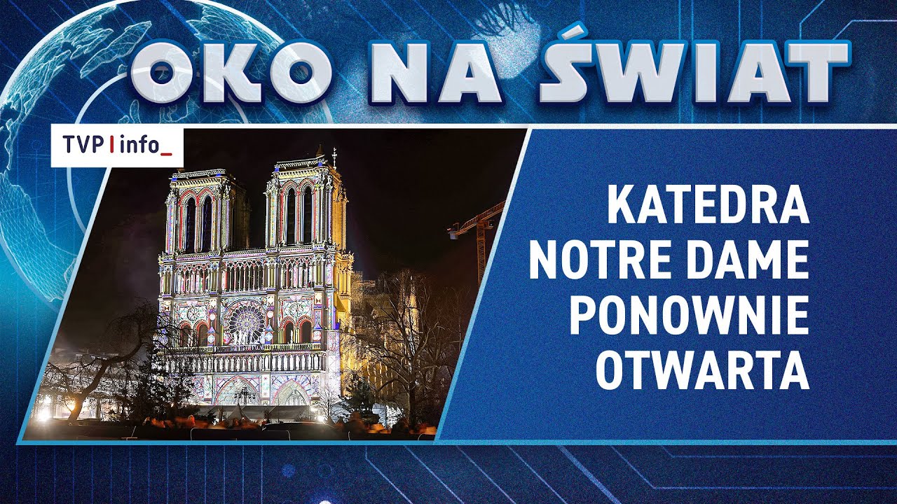 Katedra Notre Dame ponownie otwarta | OKO NA ŚWIAT