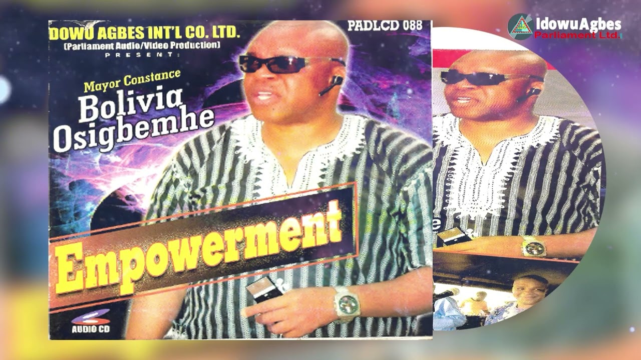 MAYOR CONSTANCE BOLIVIA OSIGBEMHE - EMPOWERMENT [FULL ALBUM] YOUNG BOLIVIA LATEST