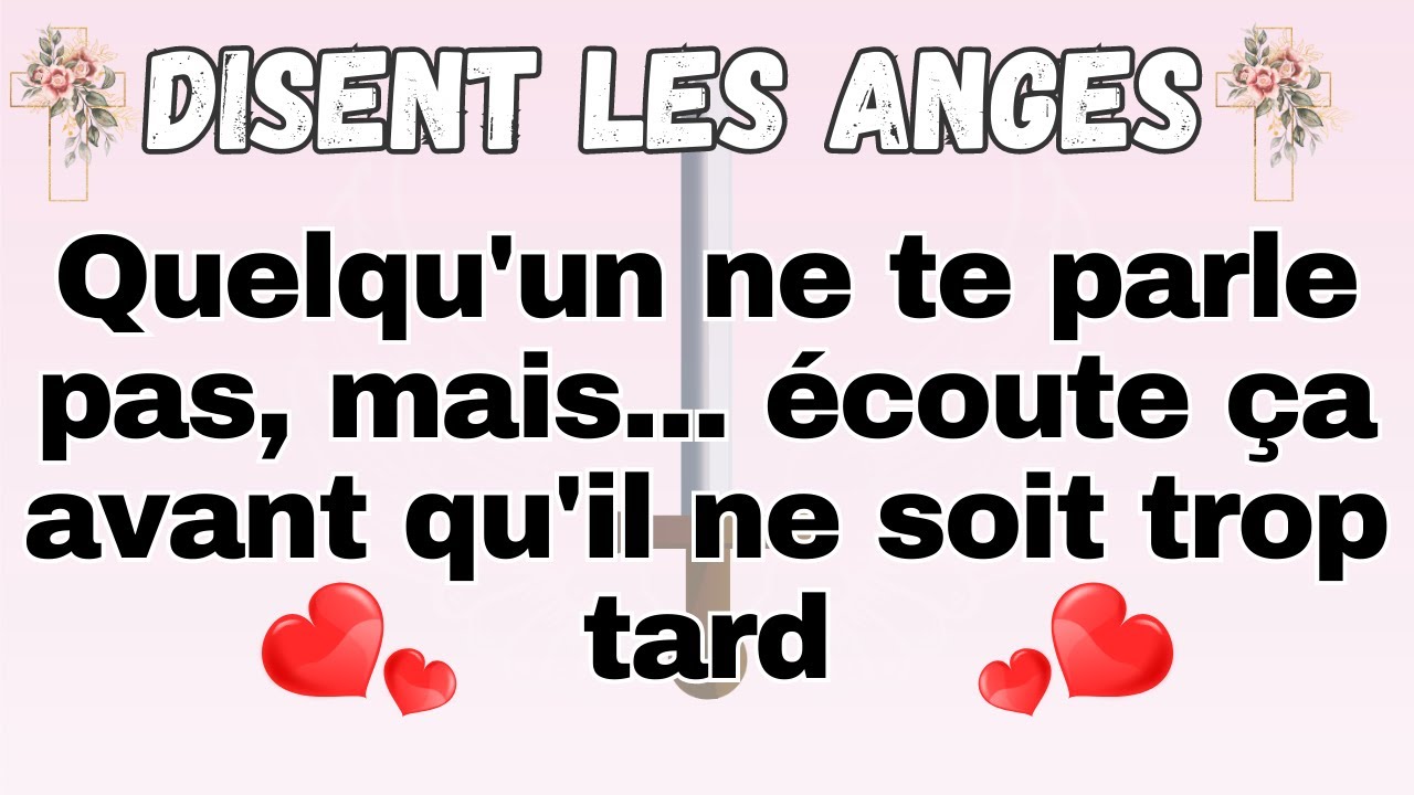 Les anges disent    Quelqu'un ne vous parle pas, mais    Message des anges