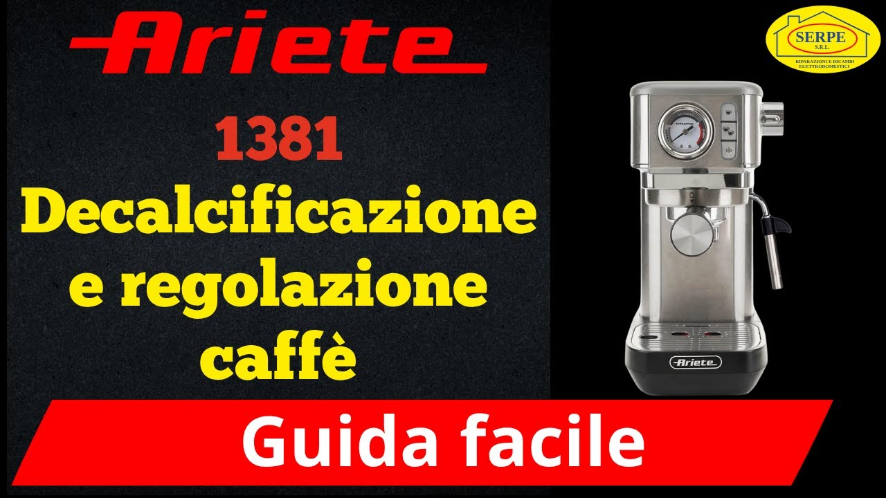 MACCHINA DEL CAFFE' ARIETE 1381 Decalcificazione ,Descaling e regolazione caffè