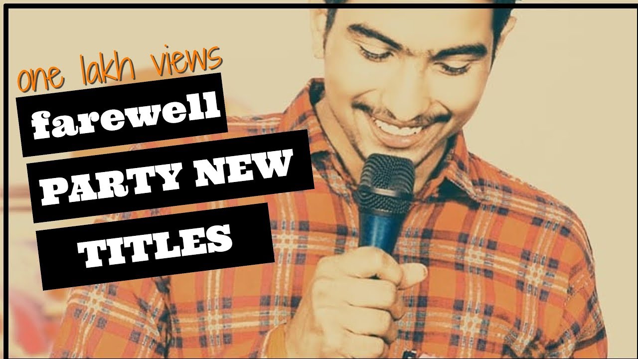 TITLES FOR FAREWELL PARTY NEW {PART-1} BY SANJEEV BISHNOI