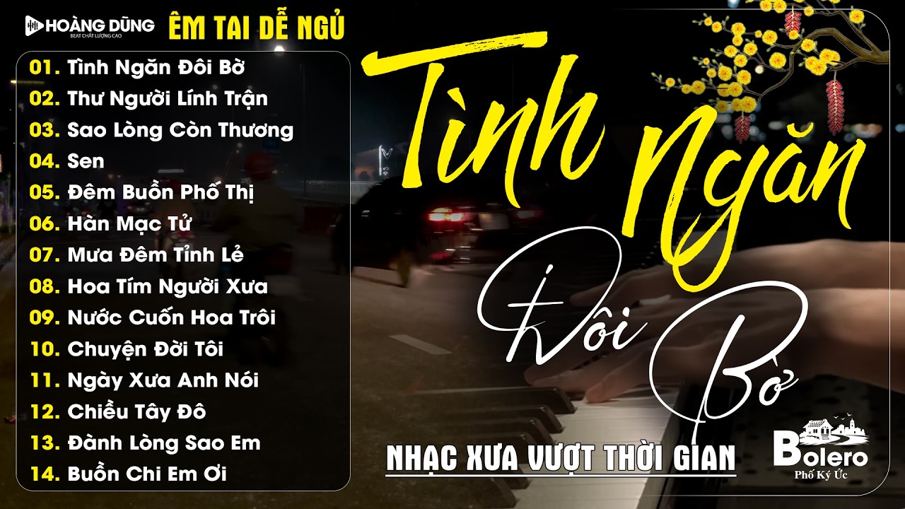 TÌNH NGĂN ĐÔI BỜ ➤ Nghe Thử Một Lần Đảm Bảo Sẽ Không Hối Hận | Bolero Gia Tiến Cực ÊM TAI DỄ NGỦ
