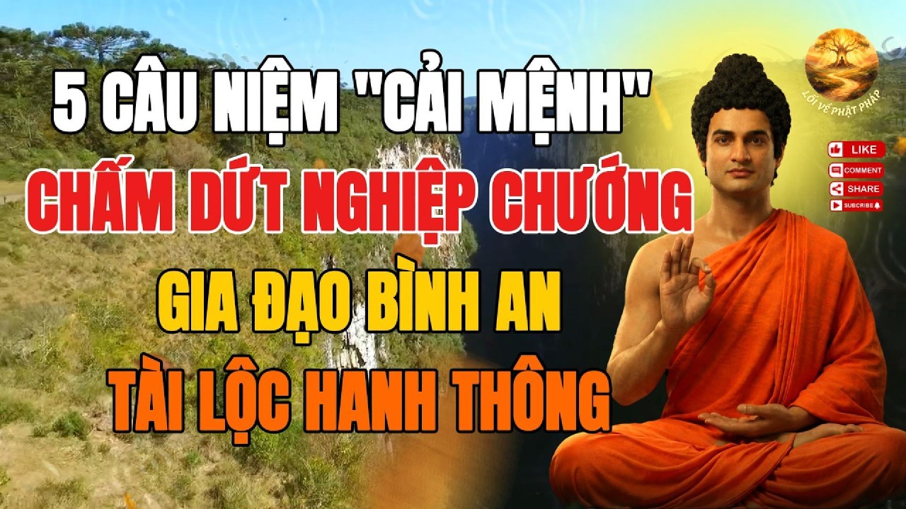 5 Câu Niệm Cải Mệnh Chấm Dứt Nghiệp Chướng, Gia Đạo Bình An, Tài Lộc Hanh Thông.