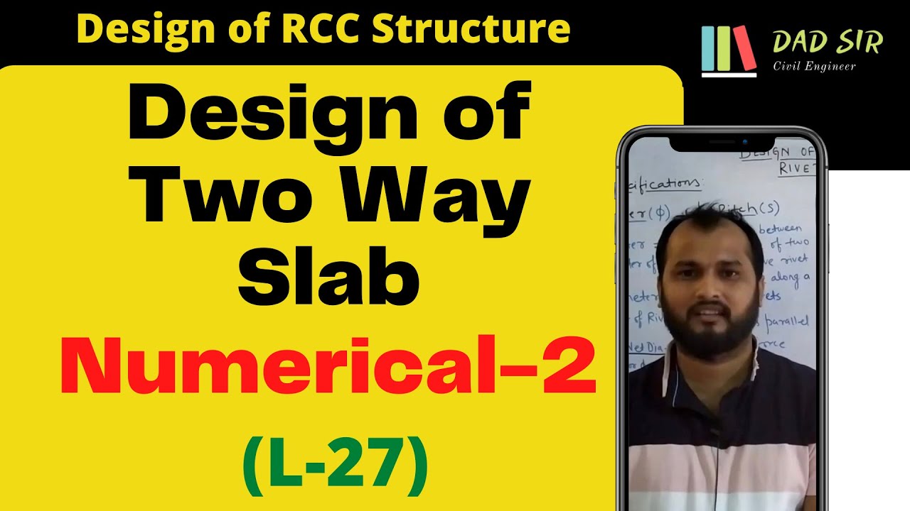Design of Two Way Slab Numericals as per IS 456:2000 || Design of RCC Structure L-27 || dAd Sir