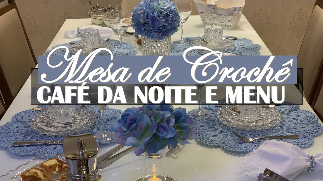 CAFÉ DA NOITE COMPLETO E MESA POSTA DE CROCHÊ