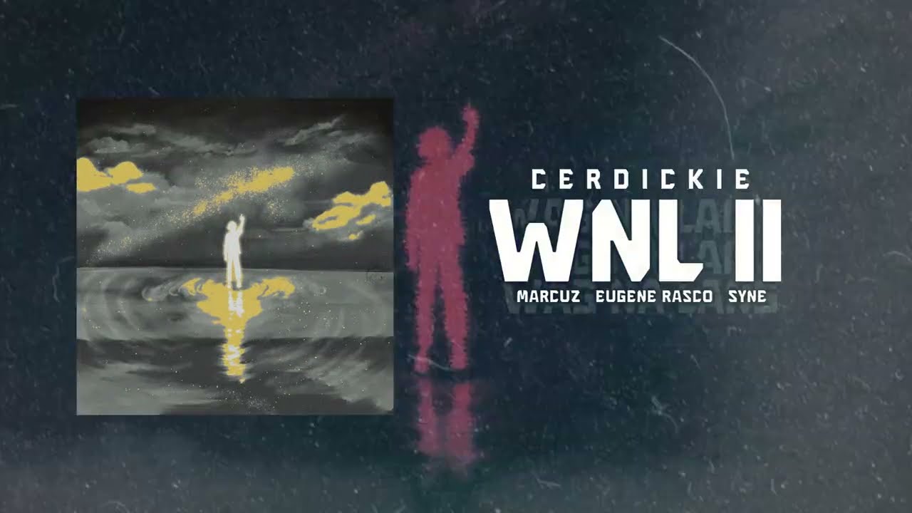cerdickie - WNL II feat. MarcuZ, Eugene Rasco & Syne