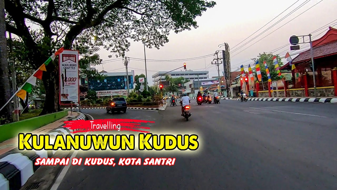 Sampai Juga di Kota Kudus, Jawa Tengah
