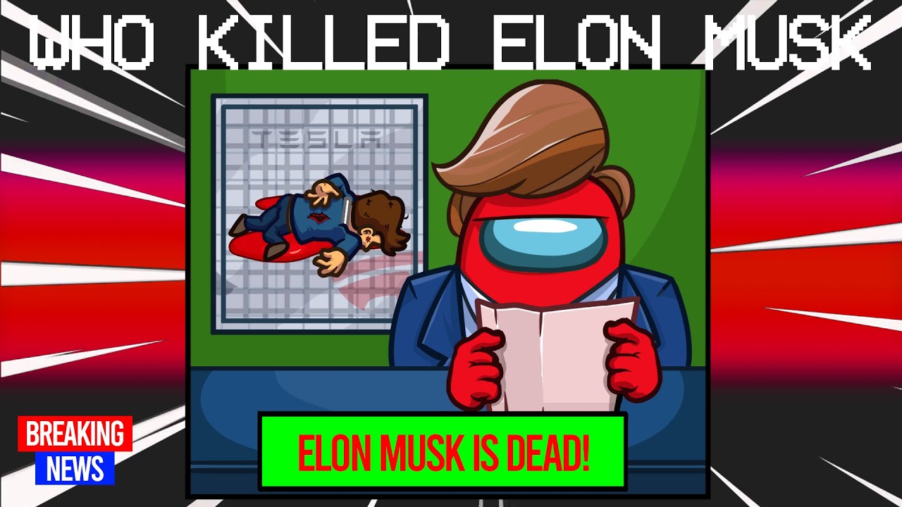 Who killed Elon Musk? (among us mod)
