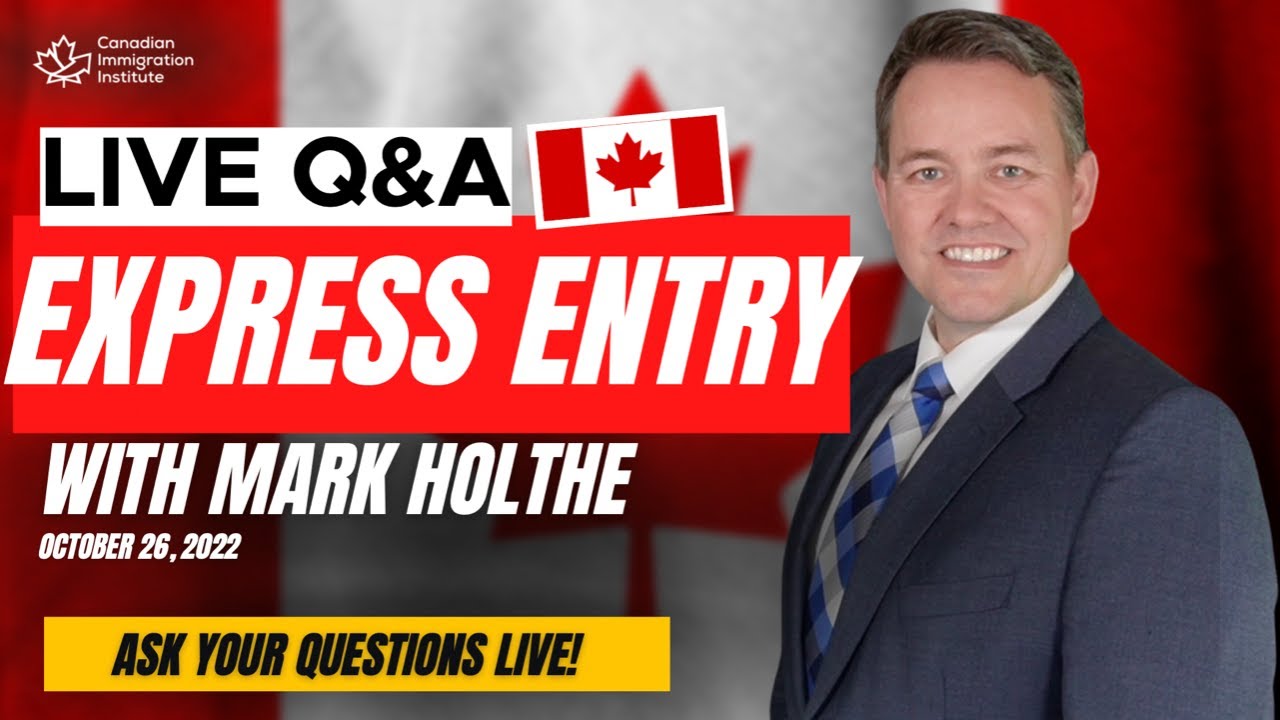 Express Entry LIVE Q&A with Mark Holthe