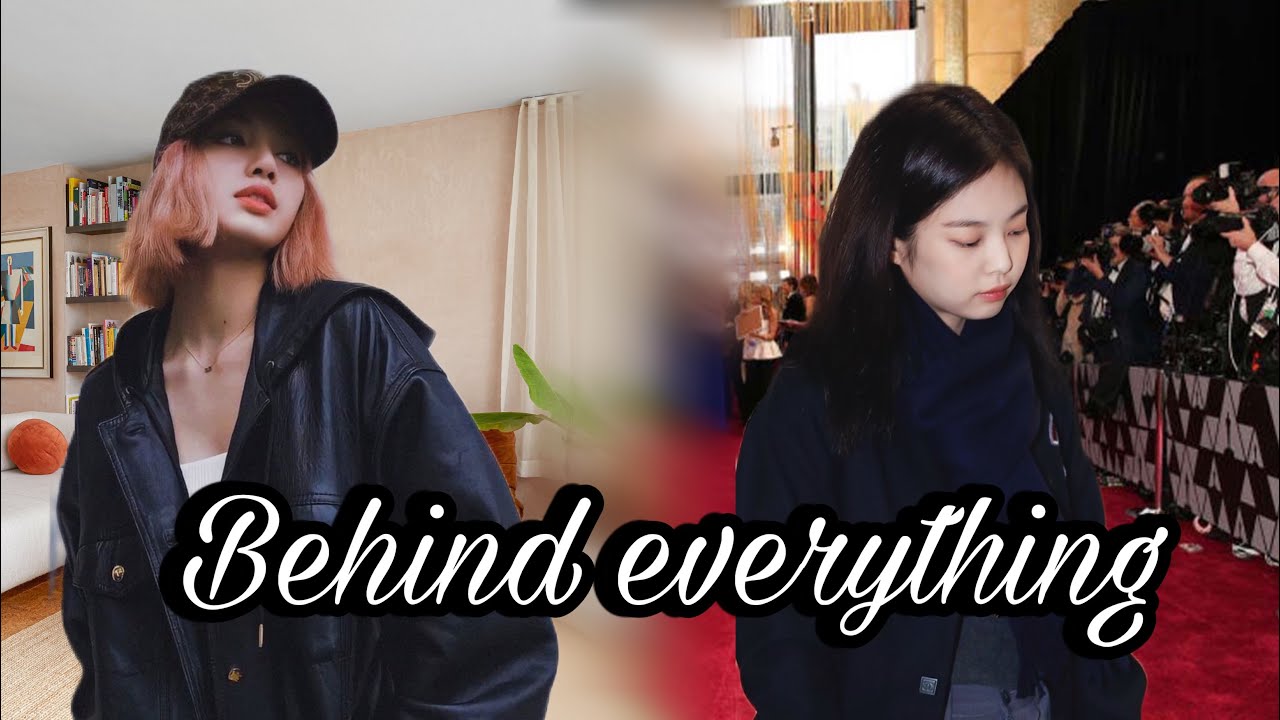 JENLISA//Behind Everything//Part1/2