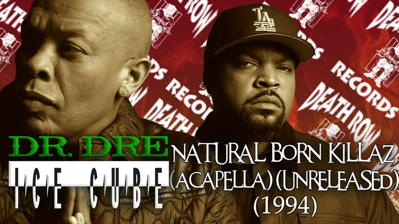 Dr. Dre & Ice Cube - Natural Born Killaz (Original Acapella) (Unreleased) (1994)