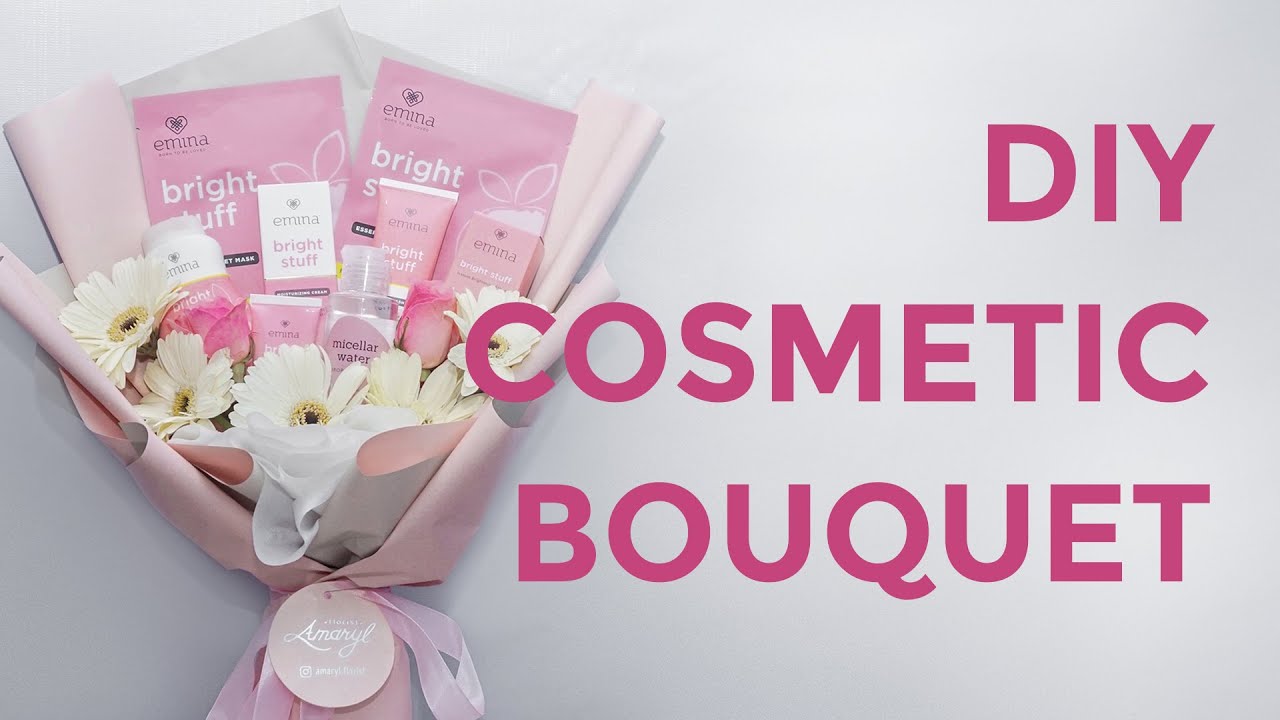 Bouquet yang Bikin Doi Makin Glowing | DIY Cosmetics Bouquet | Amaryl Florist