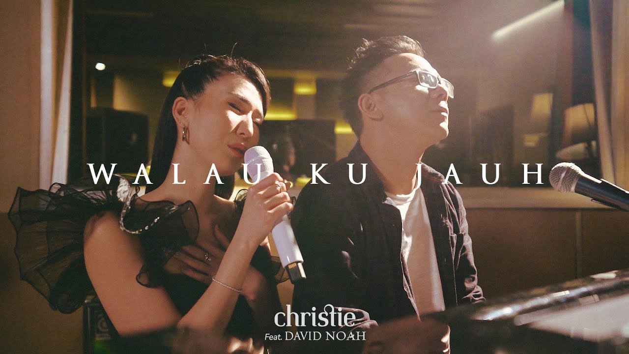 Christie & David Noah - Walau Ku Jauh (Piano Session)