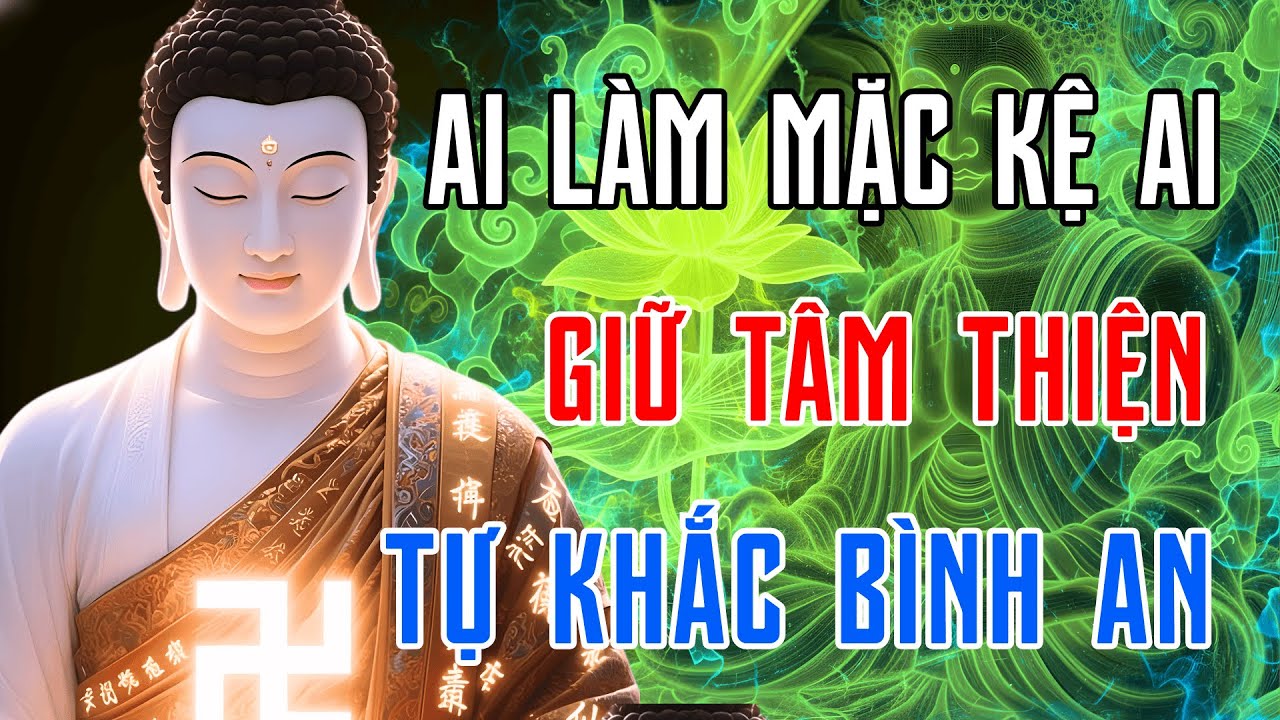 Lời Phật Dạy Về Nhân Quả: Cứ Sống Thật Lòng, Trời Xanh Tự Khắc Có An Bài