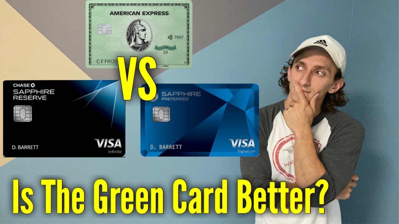 Amex Green VS Chase Sapphire Reserve & Sapphire Preferred