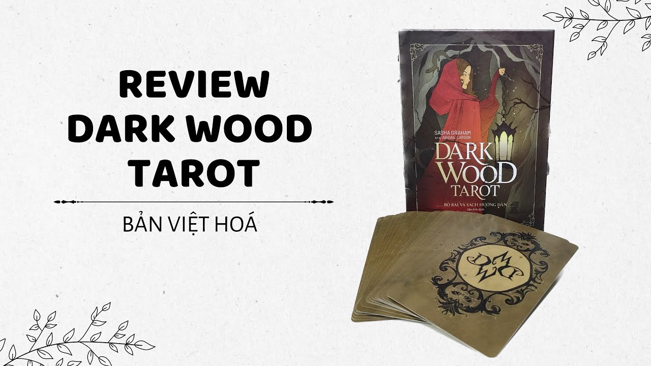 Review bài Tarot | DARK WOOD TAROT Bản Việt Hoá | Sasha Graham - Abigail Larson