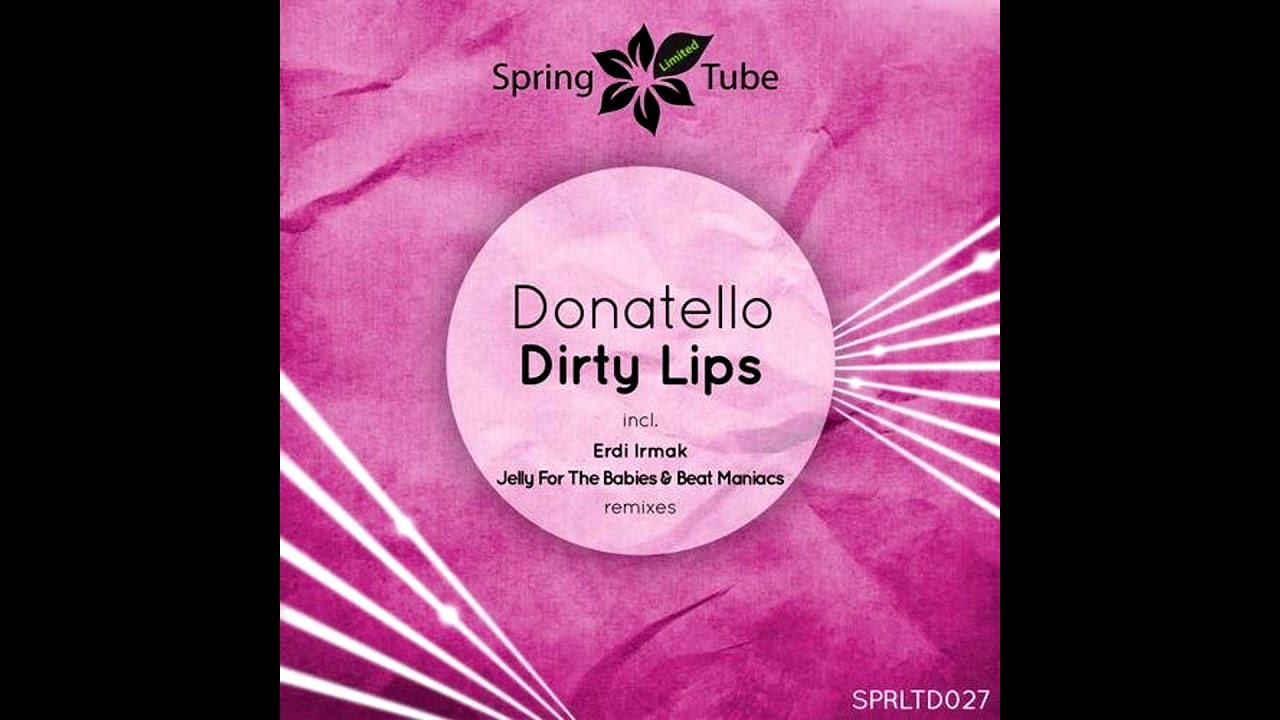 Donatello - Dirty Lips (Original Mix)