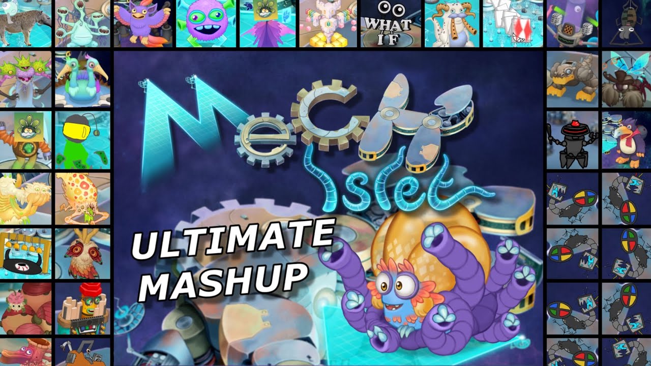 Mech Islet Ultimate Mashup (ft. a lot of people) - My Singing Monsters