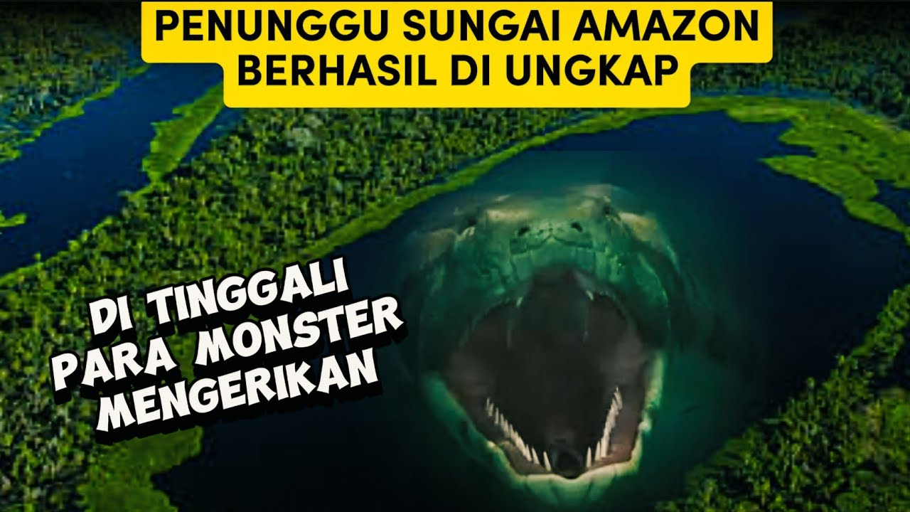 Misteri SUNGAI AMAZON ‼️ SUNGAI YANG PENUH MISTERI DAN DI HUNI PARA MONSTER