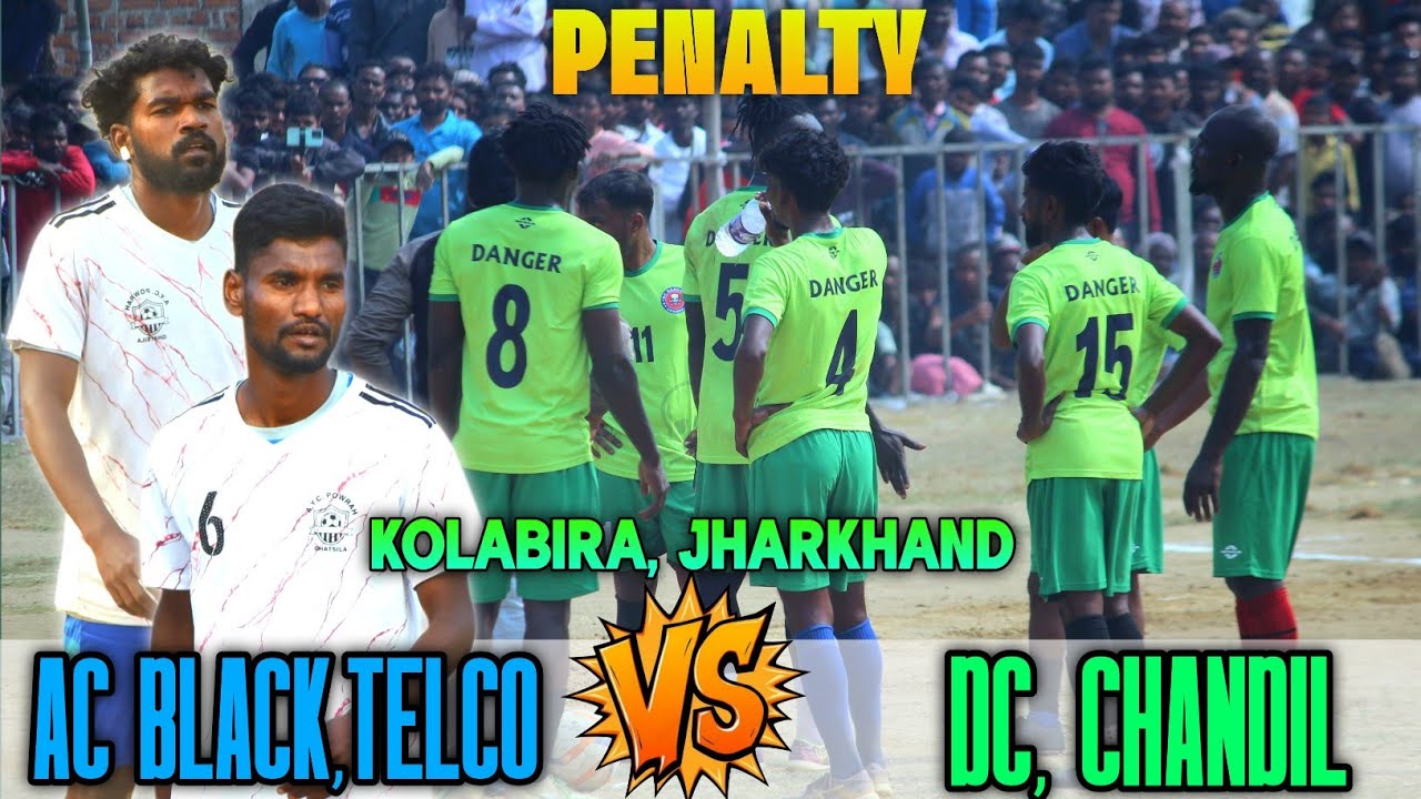 AC BLACK TELCO 🆚 DC  CHANDIL || PENALTY ||  KOLBIRA,JHARKHAND