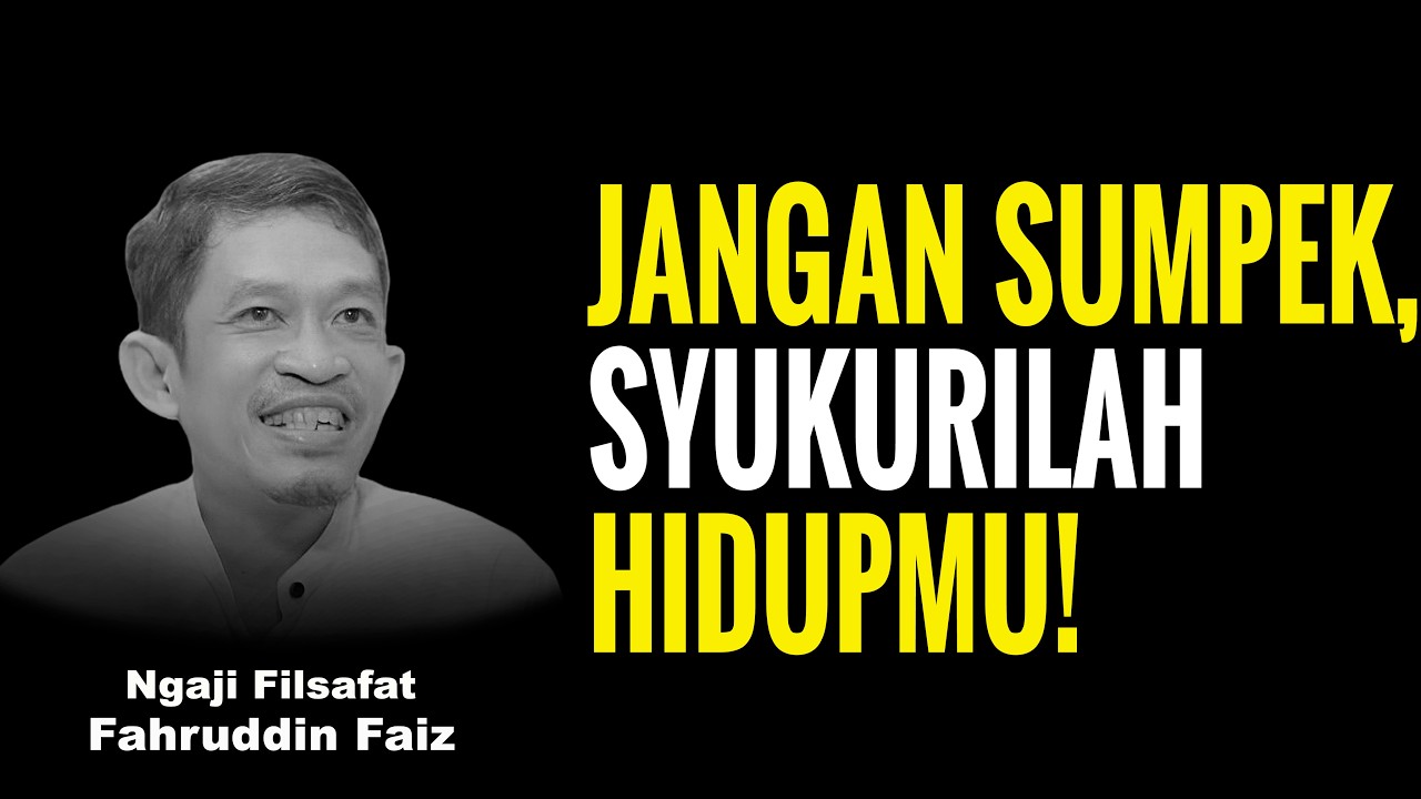Jangan Sumpek! Tertawa & Bersyukurlah Biar Hati Tenang! | Ngaji Filsafat - Dr Fahruddin Faiz