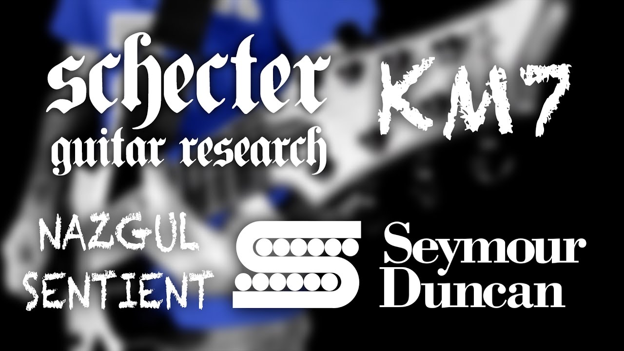 Schecter KM7 (Seymour Duncan Nazgul/Sentient) sound test