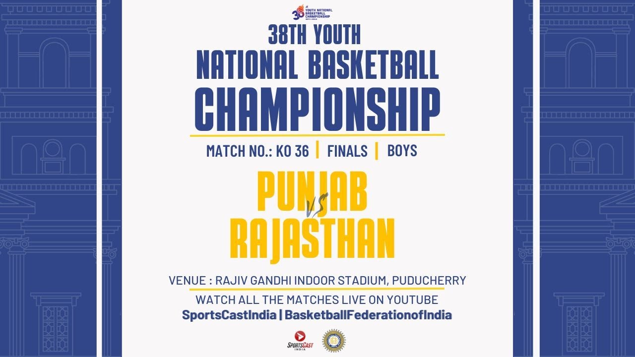 Match: KO 36 | Final | Punjab VS Rajasthan | Boys | 38th Youth National Basketball Championship
