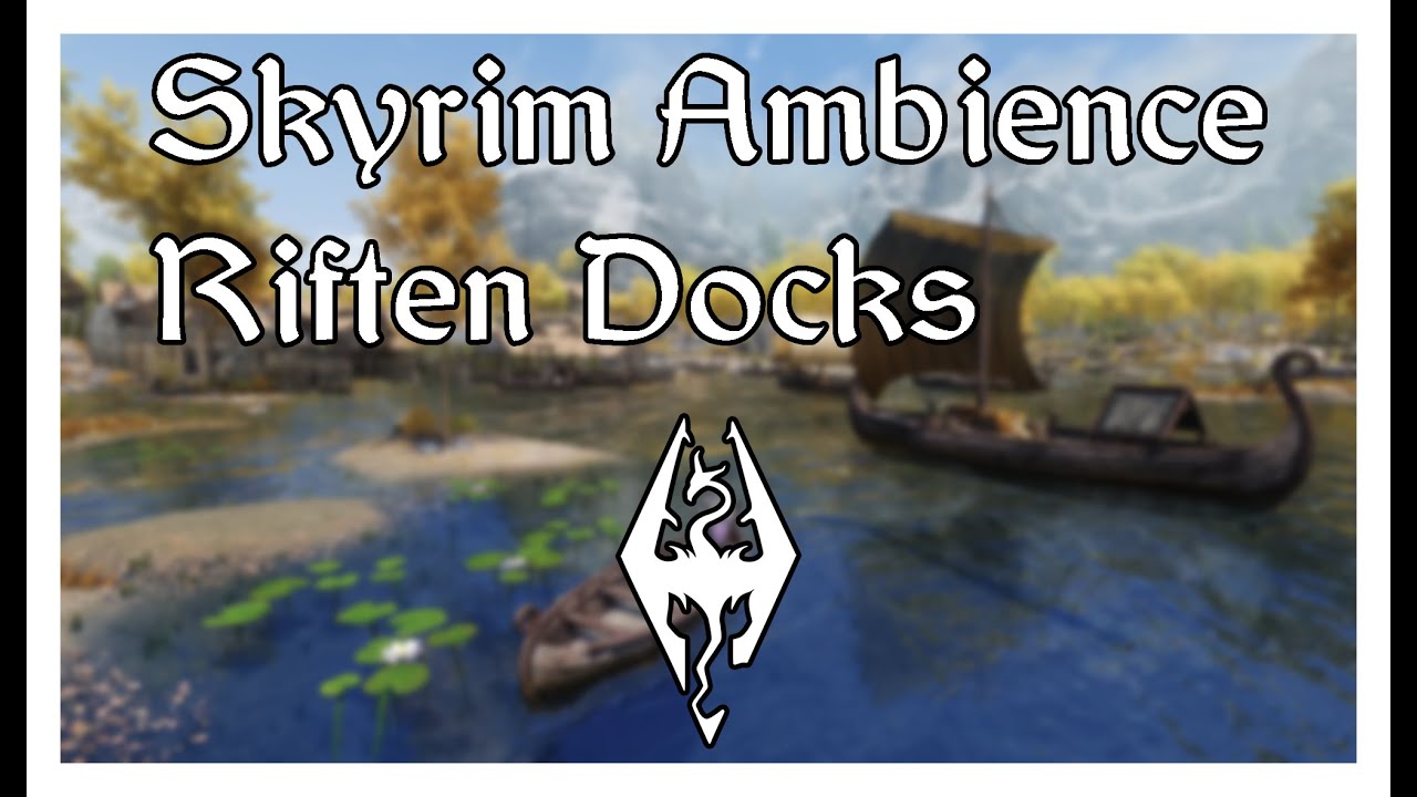 Skyrim Ambience: Riften Docks