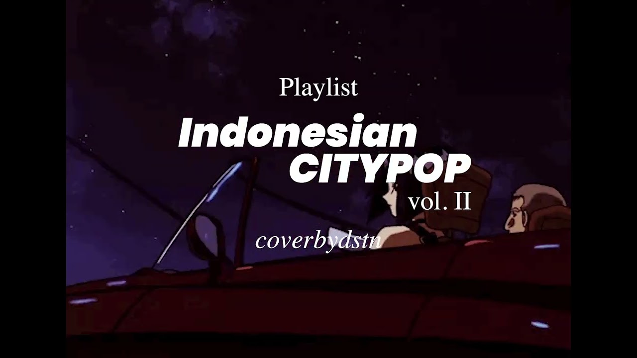 [PLAYLIST] Indonesia Citypop VOL.II