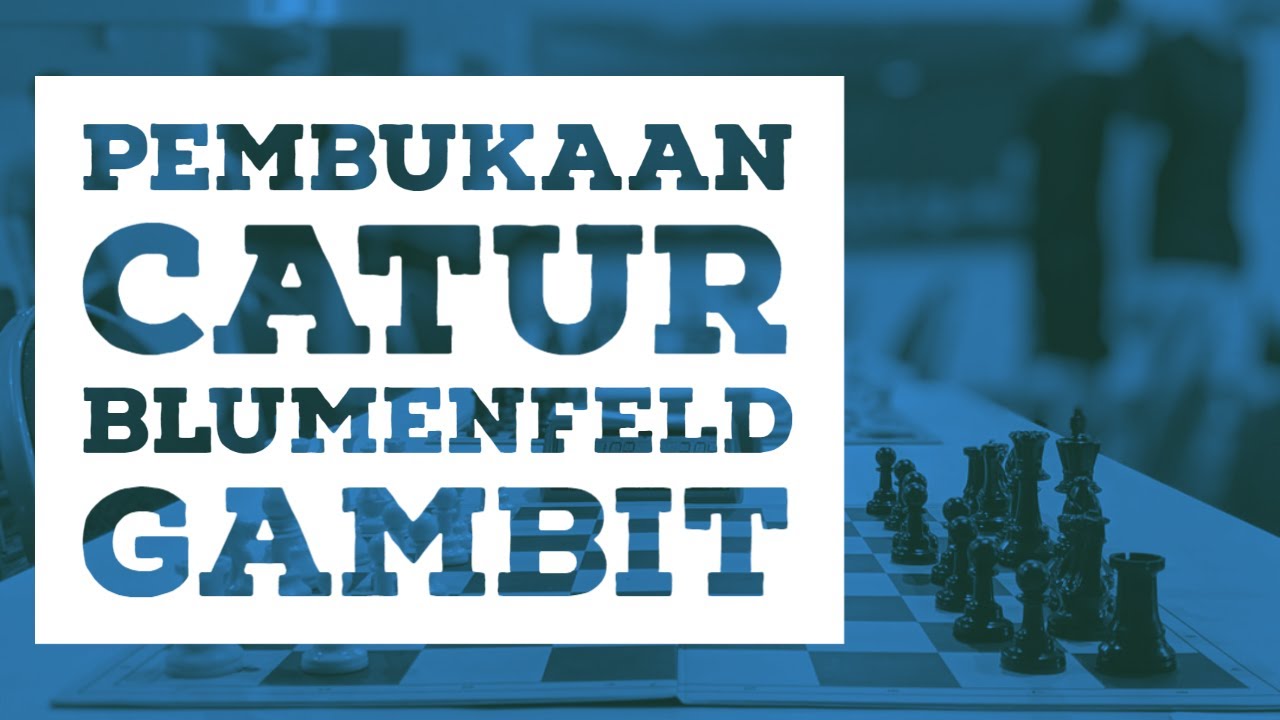 Pembukaan Catur Blumenfeld Gambit Full