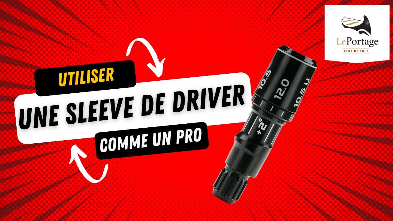 Ajuster votre driver comme un pro!