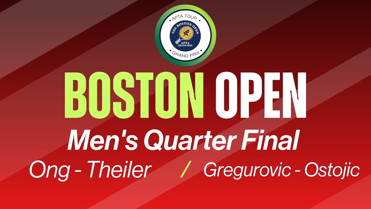 2026 Boston Open - Men's Quarter Final #2 - Ong/Theiler vs. Gregurovic/Ostojic