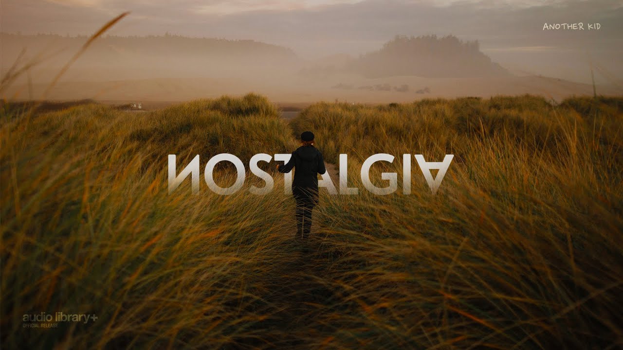Nostalgia &mdash; Another Kid | Free Background Music | Audio Library Release