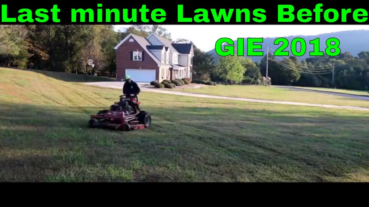 Last Minute Mowing Before GIE!