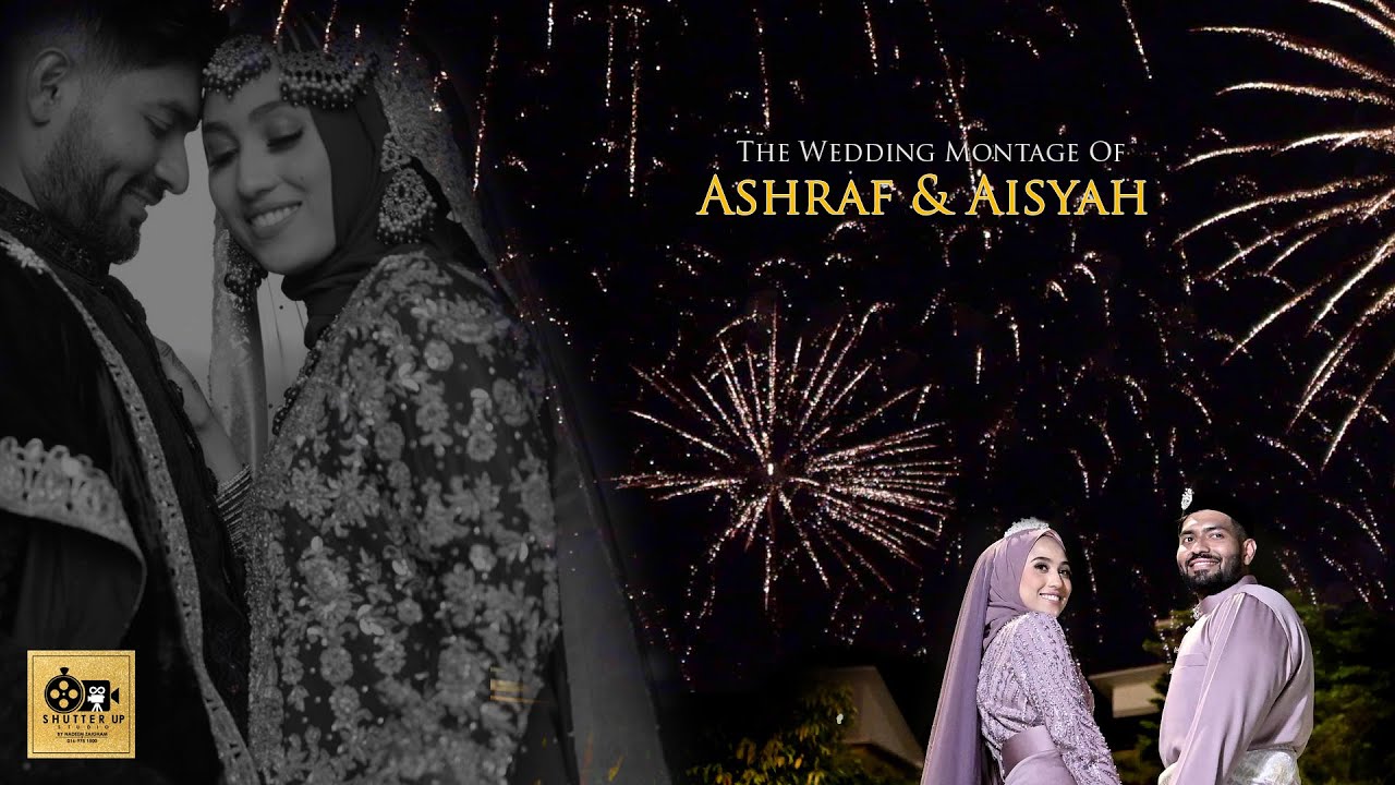 The Wedding Montage Of Ashraf & Aisyah