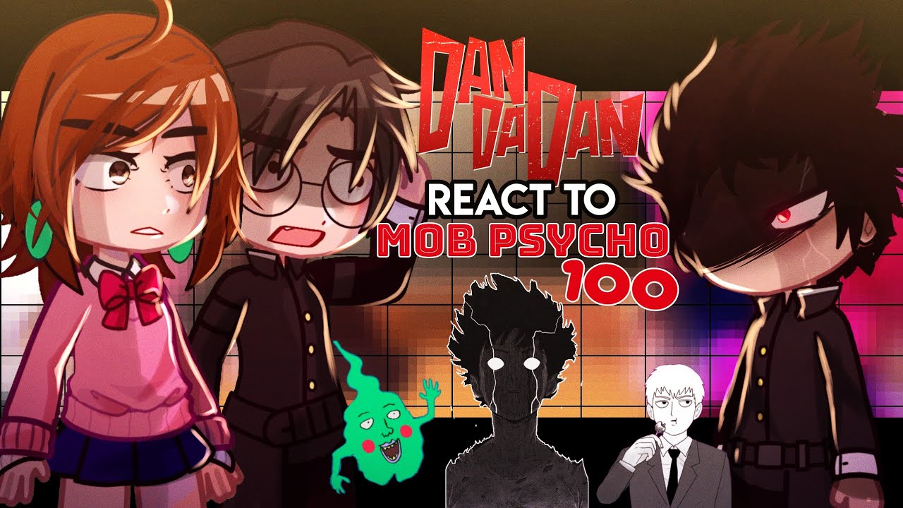 &bull;Dandadan REACT TO Mob psycho 100&bull;|| DANDADAN x Mob Psycho|| Anime Crossover|| Lyrical_Zx||