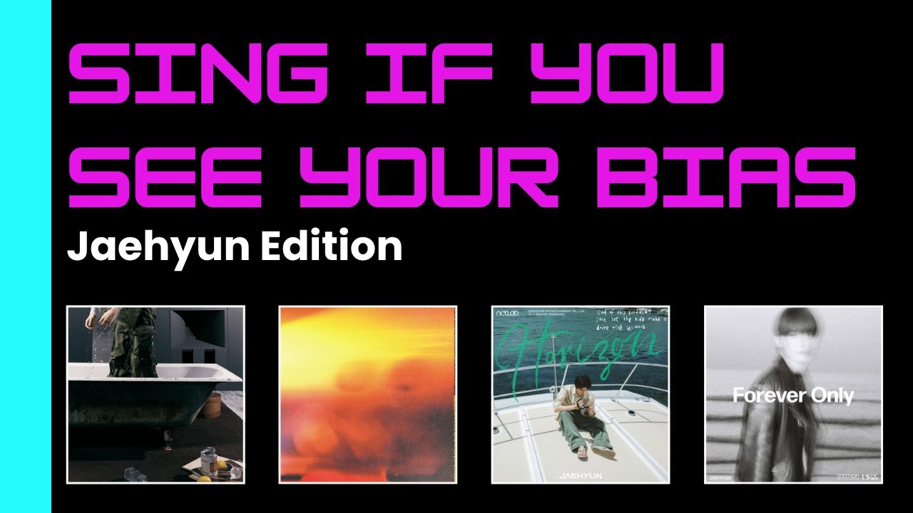Sing If You See Your Bias | Jaehyun Edition – Dandelion, Roses, Horizon & Forever Only