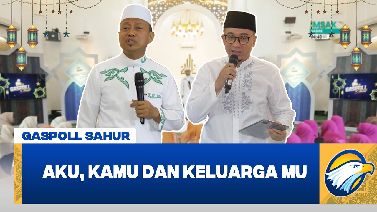 [FULL] GASPOLL SAHUR - AKU, KAMU DAN KELUARGA MU