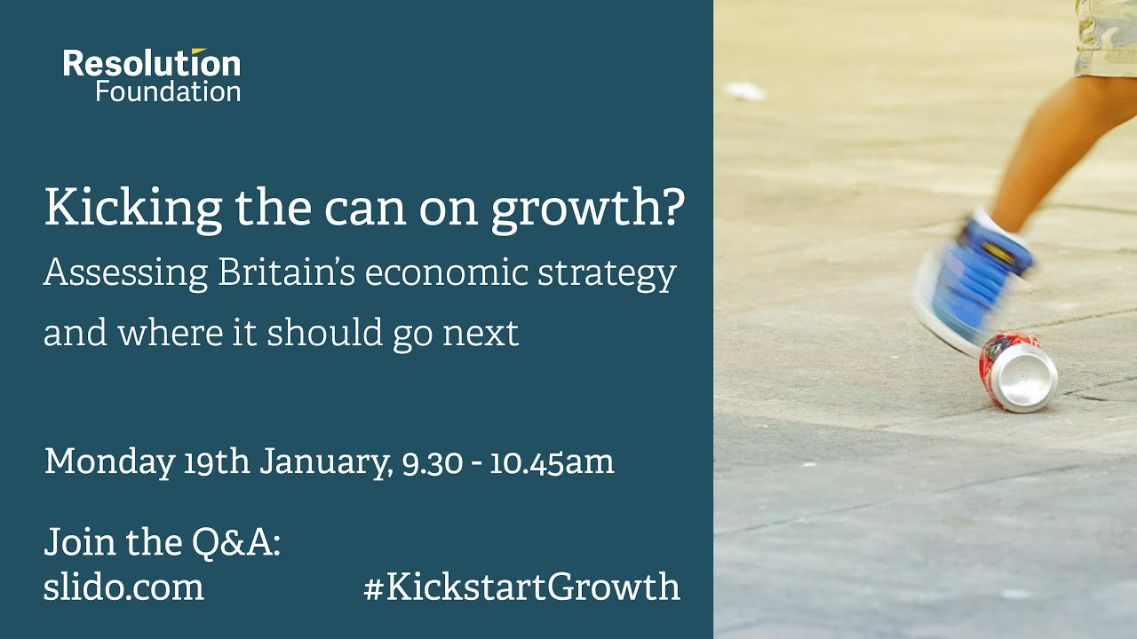 Kicking the can on growth? Assessing Britain’s economic strategy and where it should go next